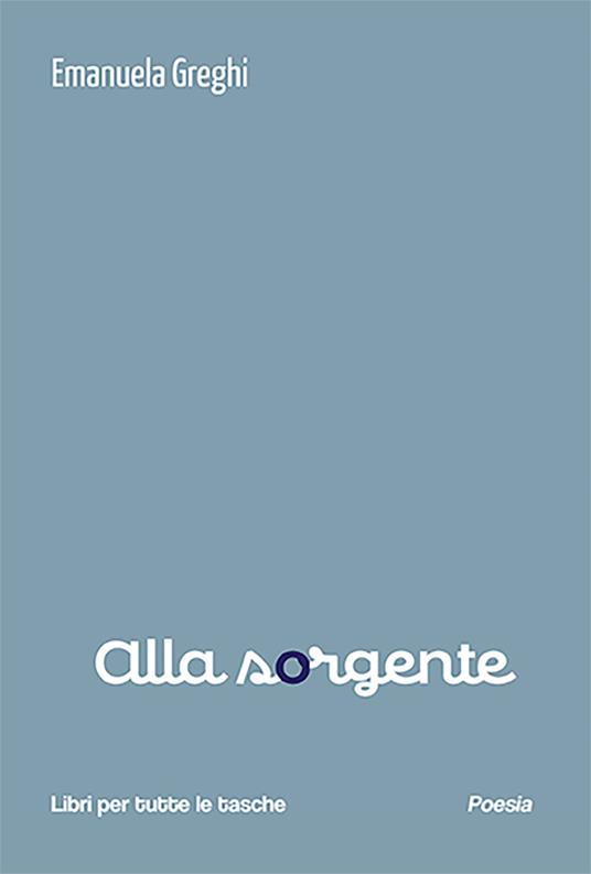 Alla sorgente - Emanuela Greghi - copertina