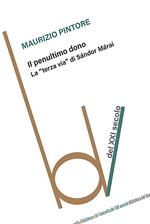 Il penultimo dono. La «terza via╗ di Sándor Márai