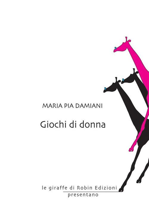 Giochi di donna - Maria Pia Damiani - ebook