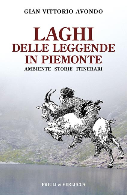 Laghi delle leggende in Piemonte. Ambiente storie itinerari - Gian Vittorio Avondo - copertina