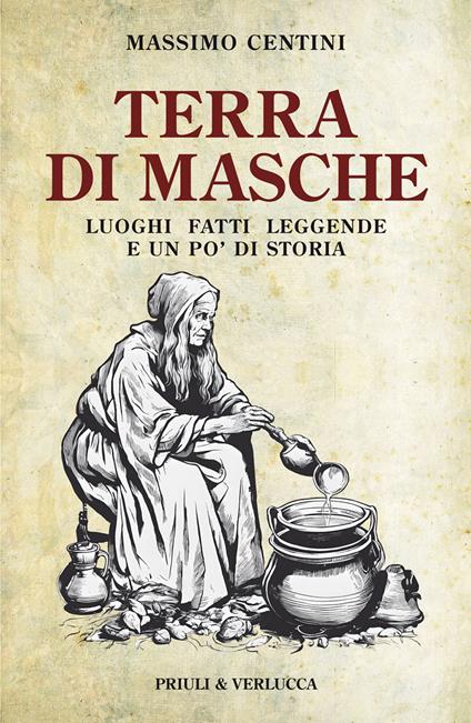 Terra di Masche. Luoghi, fatti, leggende e un po' di storia - Massimo Centini - copertina