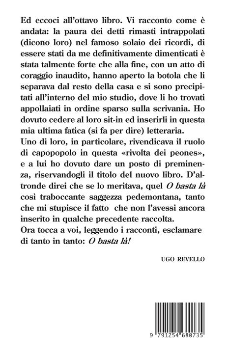 O basta là. Detti non più detti tra stupore e fatalismo - Ugo Revello - 2