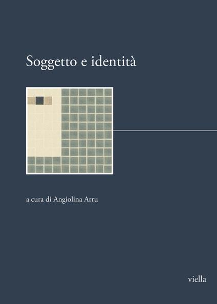 Soggetto e identità. Dottorato internazionale di ricerca Storia delle donne e dell’identità di genere. Quaderno n. 5. Nuova ediz. - copertina