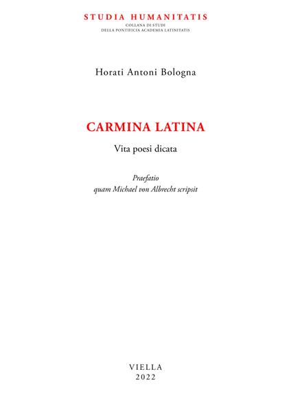 Carmina latina. Vita poesi dicata - Horati Antoni Bologna - copertina