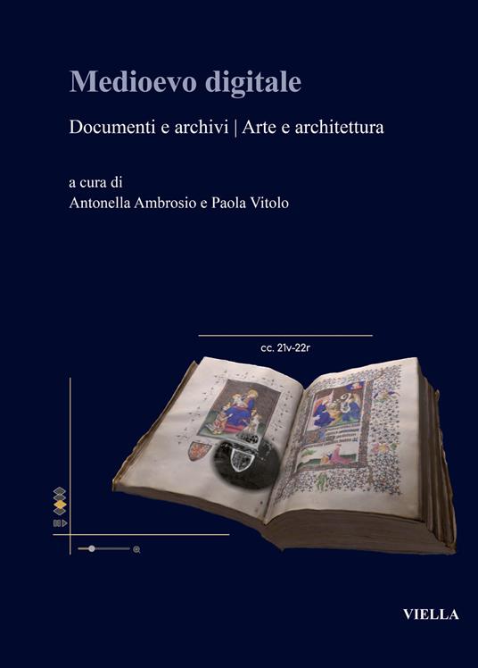 Medioevo digitale. Documenti e archivi arte e architettura. Ediz. italiana e inglese - copertina