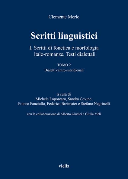 Scritti linguistici. Vol. 1/2: Scritti di fonetica e morfologia italo-romanze. Testi dialettali. Dialetti centro-meridionali - Clemente Merlo - copertina