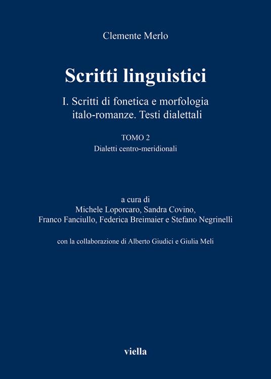 Scritti linguistici. Vol. 1/2: Scritti di fonetica e morfologia italo-romanze. Testi dialettali. Dialetti centro-meridionali - Clemente Merlo - copertina