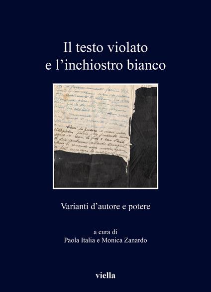 Il testo violato e l'inchiostro bianco. Varianti d'autore e potere - copertina