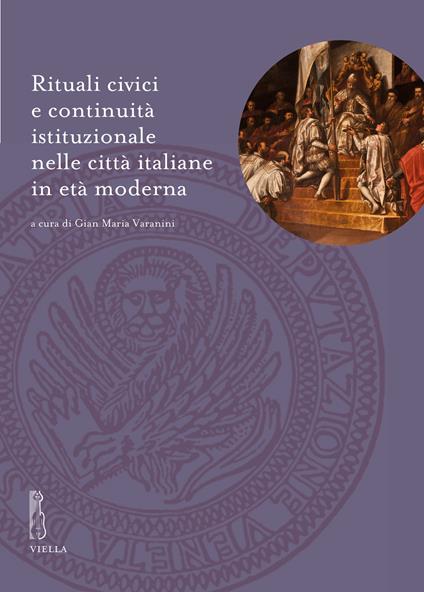 Rituali civici e continuità istituzionale nelle città italiane in età moderna - copertina