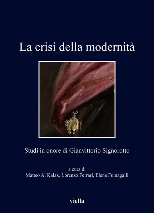 La crisi della modernità. Studi in onore di Gianvittorio Signorotto - copertina