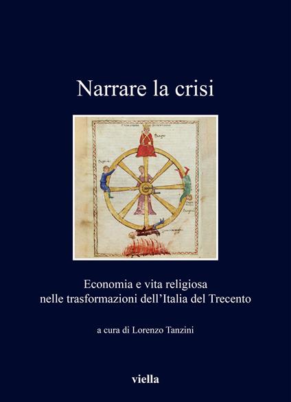 Narrare la crisi. Economia e vita religiosa nelle trasformazioni dell'Italia del Trecento - copertina