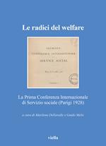 Le radici del welfare. La Prima Conferenza Internazionale di Servizio sociale (Parigi 1928)