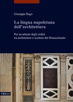 La lingua napoletana dell’architettura. Per un atlante degli ordini tra architetture e sculture del Rinascimento
