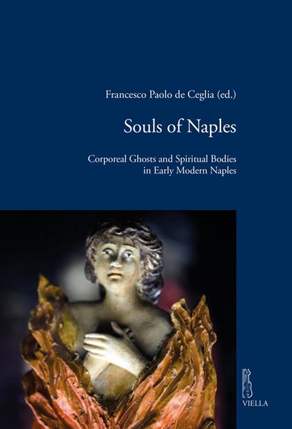 Souls of Naples. Corporeal ghosts and spiritual bodies in early modern Naples - copertina