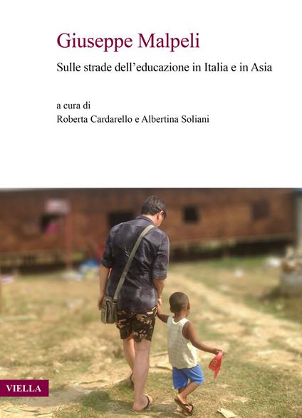 Giuseppe Malpeli. Sulle strade dell'educazione in Italia e in Asia - copertina