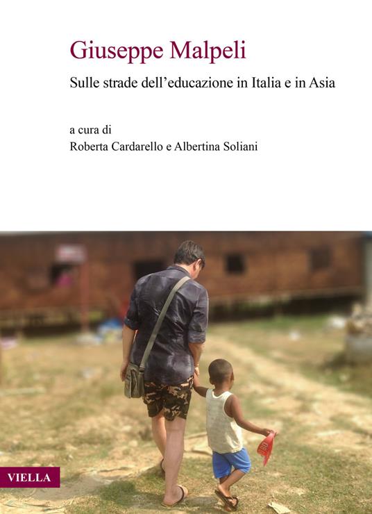 Giuseppe Malpeli. Sulle strade dell'educazione in Italia e in Asia - copertina
