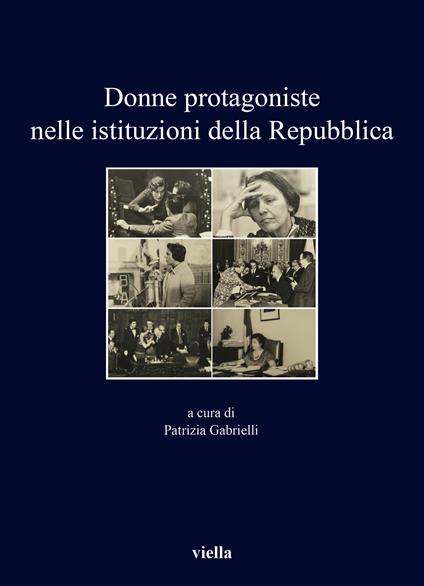 Donne protagoniste nelle istituzioni della Repubblica - copertina