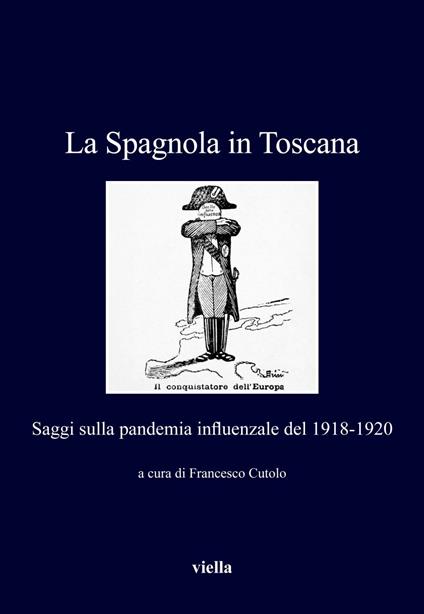 La Spagnola in Toscana. Saggi sulla pandemia influenzale del 1918-1920 - Francesco Cutolo - ebook