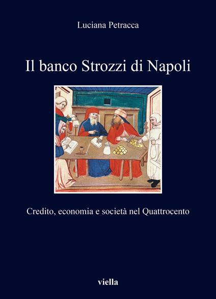 Il banco Strozzi di Napoli. Credito, economia e società nel Quattrocento - Luciana Petracca - copertina