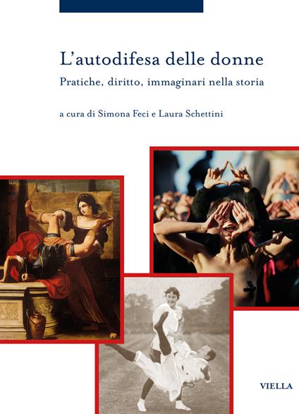 L'autodifesa delle donne. Pratiche, diritto, immaginari nella storia - copertina