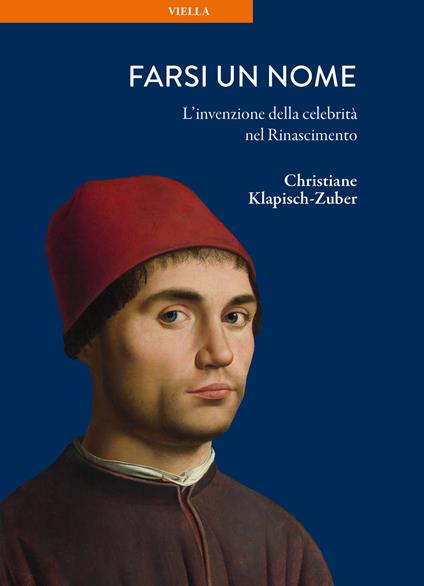 Farsi un nome. L'invenzione della celebrità nel Rinascimento - Christiane Klapisch-Zuber - copertina