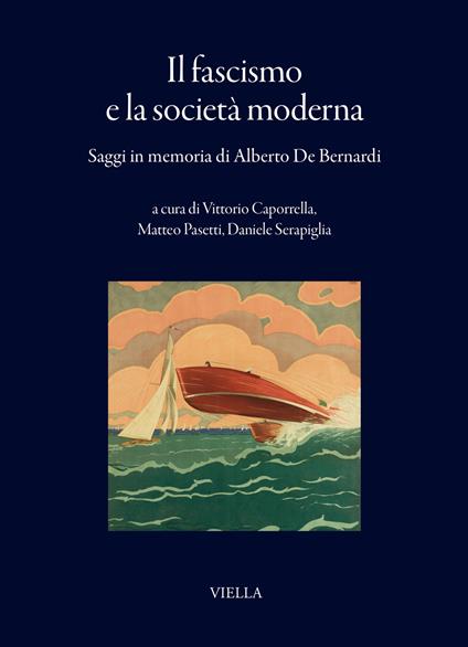 Il fascismo e la società moderna. Saggi in memoria di Alberto De Bernardi - copertina
