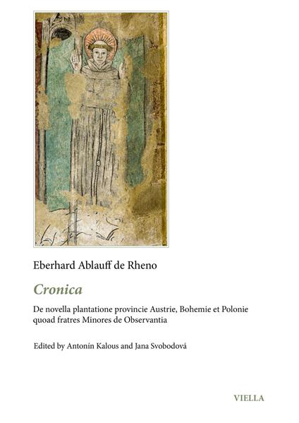 Cronica. De novella plantatione provincie Austrie, Bohemie et Polonie quoad fratres Minores de Observantia - Eberhard Ablauff de Rheno - copertina