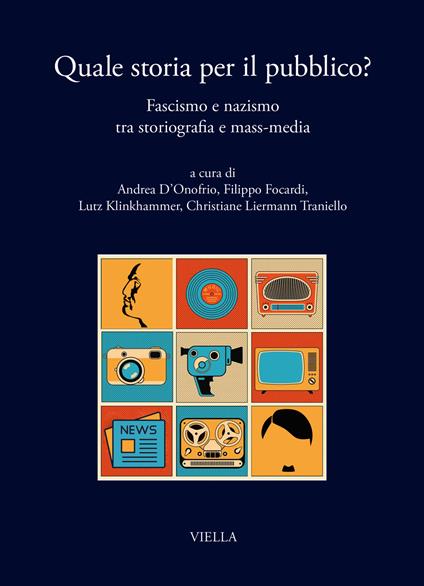 Quale storia per il pubblico? Fascismo e nazismo tra storiografia e mass-media - copertina