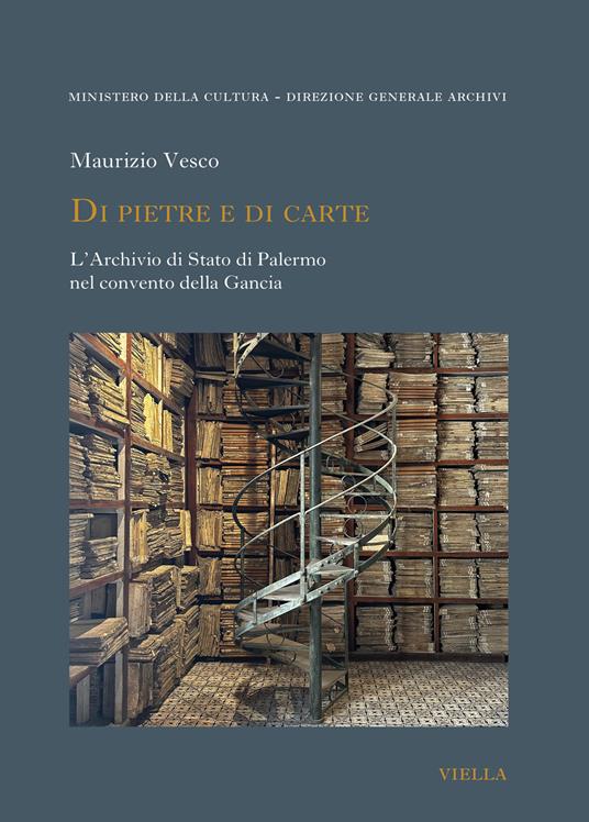 Di pietre e di carte. L'Archivio di Stato di Palermo nel convento della Gancia - Maurizio Vesco - copertina