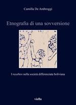 Etnografia di una sovversione. I «resabios» nella società differenziata boliviana