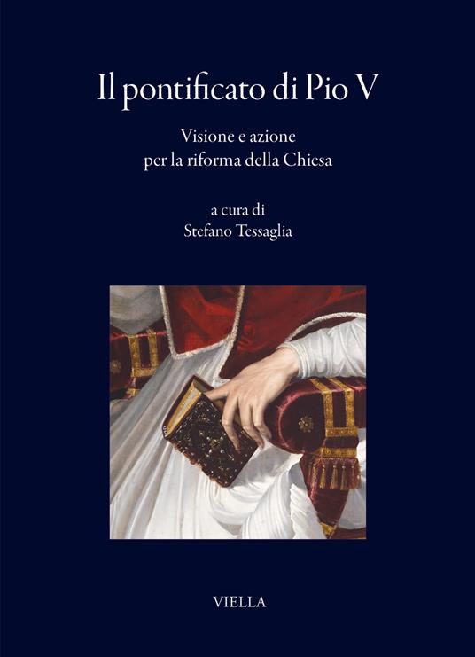 Il pontificato di Pio V. Visione e azione per la riforma della Chiesa - copertina