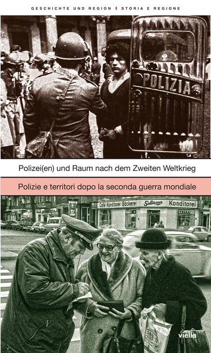 Geschichte und Region-Storia e regione (2025). Ediz. bilingue. Vol. 1: Polizei(en) und Raum nach dem Zweiten Weltkrieg-Polizie e territori dopo la Seconda guerra mondiale - copertina