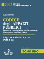 Codice degli appalti pubblici. Annotato con dottrina, giurisprudenza, linee guida e delibere Anac. Nuova ediz.