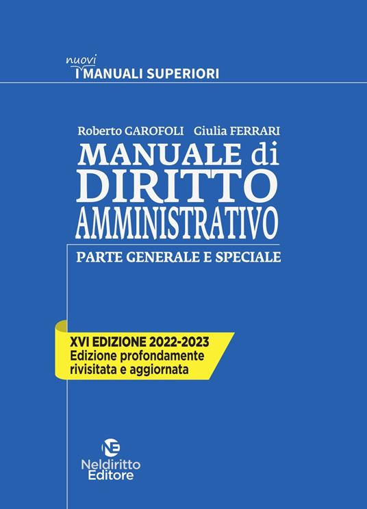 Manuale di diritto amministrativo. Parte generale e speciale - Roberto Garofoli,Giulia Ferrari - copertina