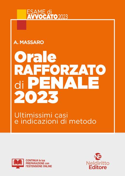 Orale rafforzato di penale 2023. Ultimissimi casi e indicazioni di metodo - Antonella Massaro - copertina