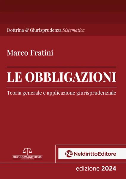 Le obbligazioni. Teoria generale e applicazione giurisprudenziale - Marco Fratini - copertina