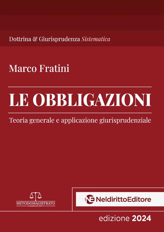 Le obbligazioni. Teoria generale e applicazione giurisprudenziale - Marco Fratini - copertina