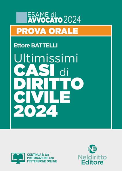 Ultimissimi casi di diritto civile. Prova orale esame di avvocato 2024. Con espansione online - Ettore Battelli - copertina