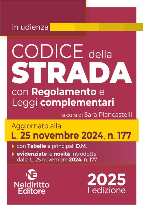 Codice della Strada 2025. Aggiornato al nuovo Codice della Strada e al Regolamento di esecuzione e attuazione. Nuova ediz. - S. Pianacastelli - copertina