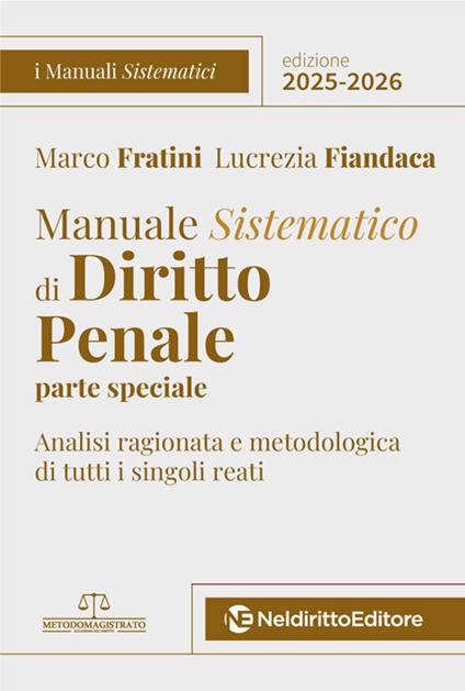 Manuale sistematico di diritto penale. Parte speciale 2025-2026 - Marco Fratini,Lucrezia Fiandaca - copertina