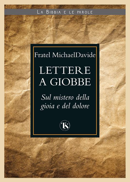 Lettere a Giobbe. Sul mistero della gioia e del dolore - MichaelDavide Semeraro - copertina