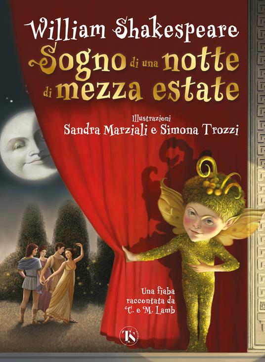 Sogno di una notte di mezza estate. Una fiaba raccontata da Charles e Mary Lamb - Charles Lamb,Mary Ann Lamb,William Shakespeare - copertina