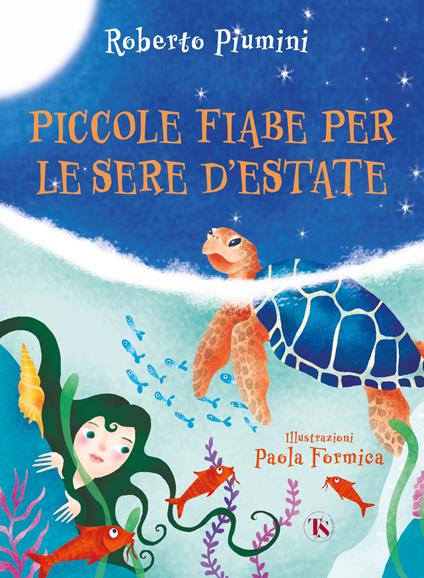 Piccole fiabe per le sere d'estate. Ediz. illustrata - Roberto Piumini - copertina