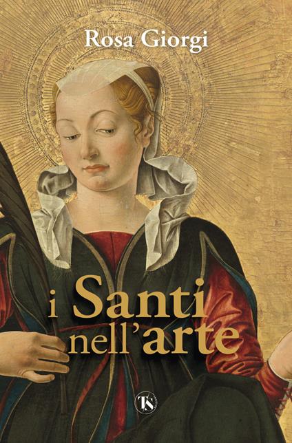 I santi nell'arte. Ediz. illustrata - Rosa Giorgi - copertina