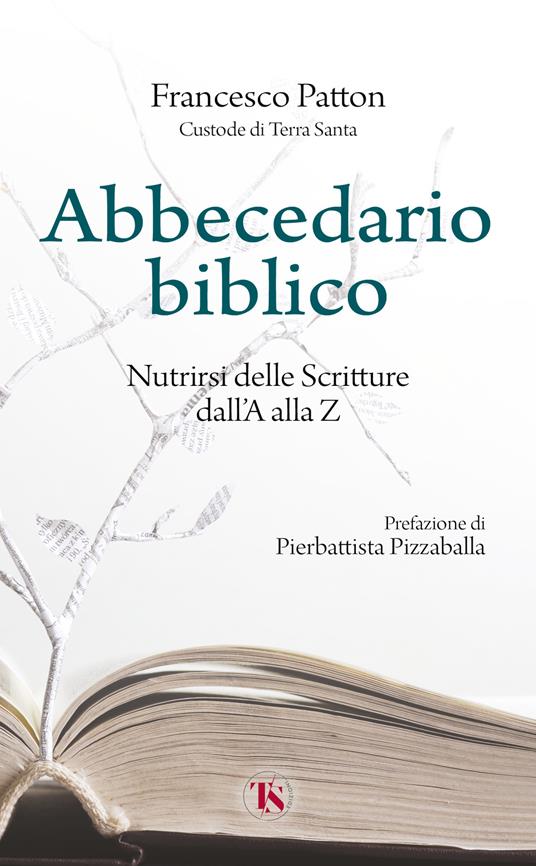 Abbecedario biblico. Nutrirsi delle Scritture dall'A alla Z. Nuova ediz. - Francesco Patton - copertina