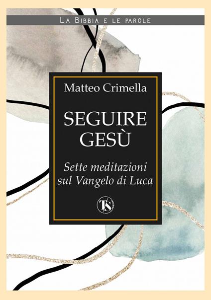 Seguire Gesú - Matteo Crimella - ebook