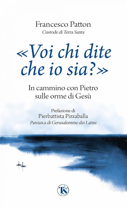 «Voi chi dite che io sia?». In cammino con Pietro sulle orme di Gesù - Francesco Patton - ebook