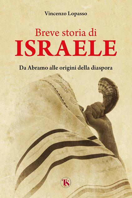Breve storia di Israele. Da Abramo alla seconda rivolta giudaica - Vincenzo Lopasso - copertina