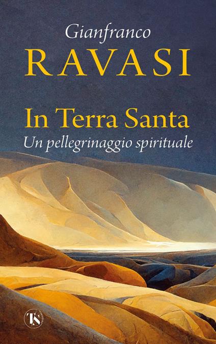 In Terra Santa. Un pellegrinaggio spirituale - Gianfranco Ravasi - ebook