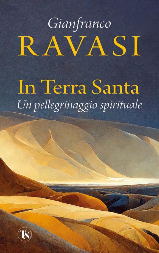 In Terra Santa. Un pellegrinaggio spirituale - Gianfranco Ravasi - ebook